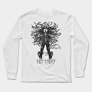 not today Long Sleeve T-Shirt